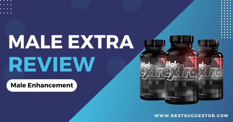 Male Extra for Bigger, Harder Erections and Your Best Performance Ever!